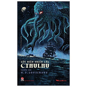 Lời Hiệu Triệu Của Cthulhu (Tuyển Tập H.P. Lovecraft) - Nhà Xuất Bản Kim Đồng
