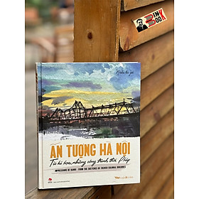 (Bìa cứng - In màu toàn bộ) ẤN TƯỢNG HÀ NỘI - Từ kí hoạ những công trình thời Pháp  – Nhiều Tác Giả - Nxb Kim Đồng