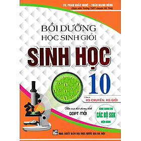 Bồi dưỡng học sinh giỏi Sinh Học lớp 10 (BIÊN SOẠN THEO CHƯƠNG TRÌNH GDPT MỚI)