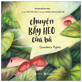 Sách - Chuyện Bầy Heo Của Bà - Gramma's Piglets - Chuyện Kể Âm Nhạc - Anbooks