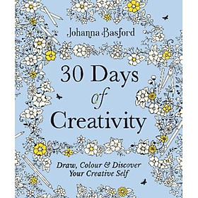 Sách - 30 Days of Creativity: Draw, Colour and Discover Your Creative Self by Johanna Basford (UK edition, paperback)