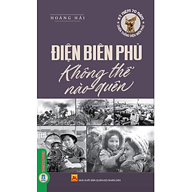 Điện Biên Phủ Không Thể Nào Quên