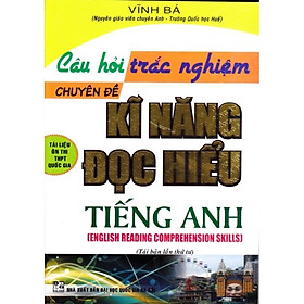 Hình ảnh ￼Sách - Câu Hỏi Trắc Nghiệm Chuyên Đề Kĩ Năng Đọc Hiểu Tiếng Anh