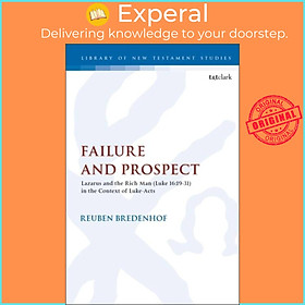 Sách - Failure and Prospect - Lazarus and the Rich Man (Luke 16:19- by Rev. Dr. Reuben Bredenhof (UK edition, paperback)