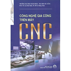 Công Nghệ Gia Công Trên Máy CNC