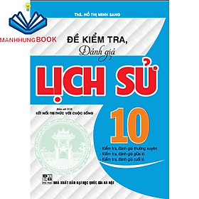 sách - Đề kiểm tra, đánh giá lịch sử 10 (bám sát sgk kết nối tri thức với cuộc sống)