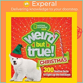 Sách - Weird But True! Christmas : 300 Festive Facts to Light Up the by National Geographic Kids (US edition, paperback)
