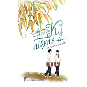 Cùng gọi tên kỷ niệm -Gà con và các bạn
