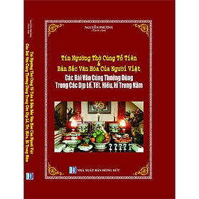 [Download Sách] Tín Ngưỡng Thờ Cúng Tổ Tiên & Bản Sắc Văn Hóa Của Người Việt Các Bài Văn Cúng Thường Dùng