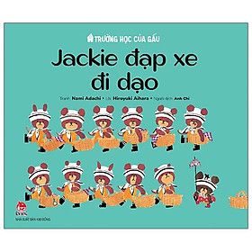 [Download Sách] Trường Học Của Gấu - Jackie Đạp Xe Đi Dạo