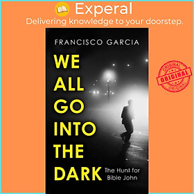Sách - We All Go into the Dark by Francisco Garcia (UK edition, paperback)
