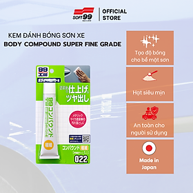 Kem Đánh Bóng Phục Hồi Sơn Xe Ô Tô Body Compound Super Fine Grade B-022 Soft99 (50g)