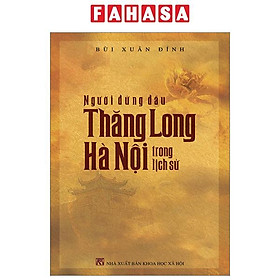 Sách - Người Đứng Đầu Thăng Long-Hà Nội Trong Lịch Sử