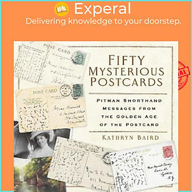 Sách - Fifty Mysterious Postcards : Pitman Shorthand Messages from the Golden A by Kathryn Baird (UK edition, paperback)