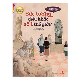 Những Bức Họa Nổi Tiếng - Chuyện Chưa Kể: Buonarroti Michelangelo - Bức Tượng Điêu Khắc Số 1 Thế Giới?