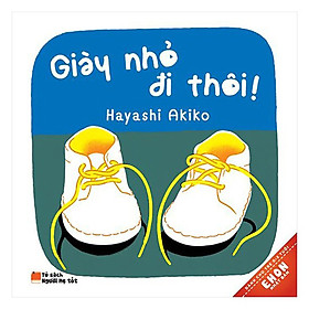 Ehon Nhật Bản - Giày Nhỏ Đi Thôi (Tái Bản 2019)