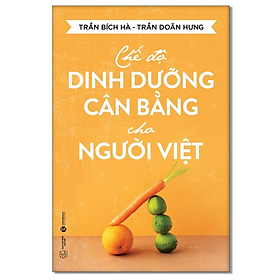 Chế độ dinh dưỡng cân bằng cho người Việt - Bản Quyền