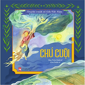 Truyện Tranh Cổ Tích Việt Nam - Truyện Mai An Tiêm/ Thạch Sanh/ Cậu bé Tích Chu/ Sự tích quả vú sữa/  Chú Cuội/  Cây tre trăm đốt