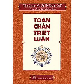 Sách Toàn Chân Triết Luận - TS Thu Giang