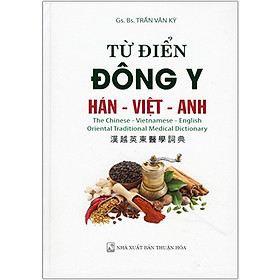 [Download Sách] Từ Điển Đông Y Hán - Việt - Anh Tái Bản