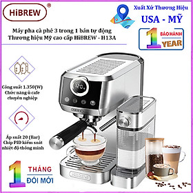 HÀNG CHÍNH HÃNG - Máy pha cà phê Espresso bán tự động, 3 trong 1 tự động pha Espresso, Latte, Cappuccino. Thương hiệu Mỹ cao cấp HiBREW - H13A
