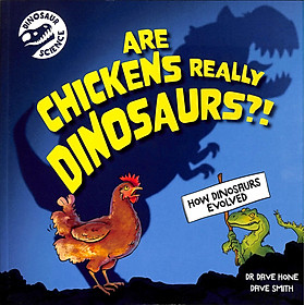 Sách ngoại văn: Dinosaur Science - Are Chickens Really Dinosaurs?! - Hachette UK Distribution