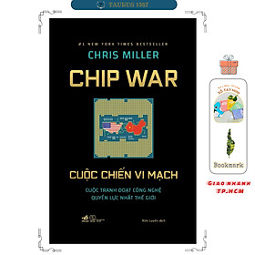 Cuộc Chiến Vi Mạch (Chip War) - Chris Miller