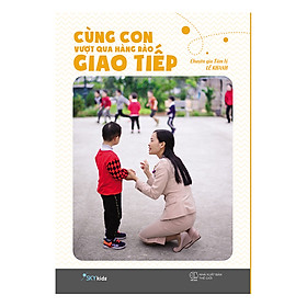 [Download Sách] Cùng Con Vượt Qua Hàng Rào Giao Tiếp