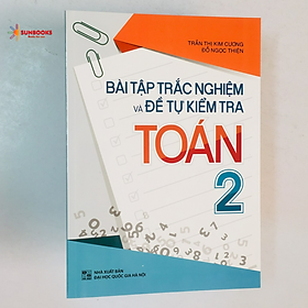 Hình ảnh Sách – Bài Tập Trắc Nghiệm và Đề Tự Kiểm Tra Toán 2 (Bổ trợ kiến thức SGK)