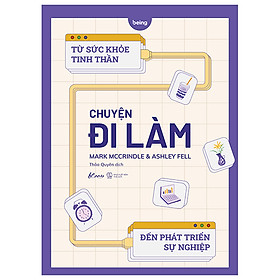 Chuyện Đi Làm: Từ Sức Khỏe Tinh Thần Đến Phát Triển Sự Nghiệp