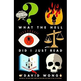 Sách - What the Hell Did I Just Read by David Wong (UK edition, paperback)