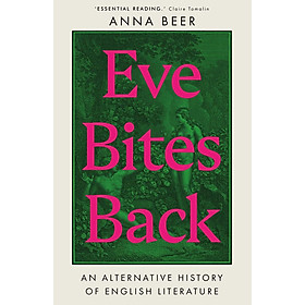 Sách - Eve Bites Back - An Alternative History of English Literature by Anna Beer (US edition, B-format Paperback)