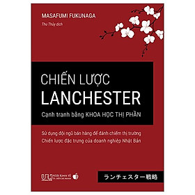 Chiến Lược Lanchester - Cạnh Tranh Bằng Khoa Học Thị Phần