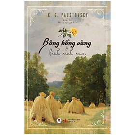 Sách - Bông Hồng Vàng Và Bình Minh Mưa - Huy Hoàng Bookstore