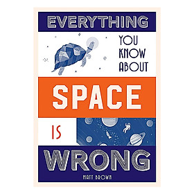 Ảnh bìa Everything You Know About Space Is Wrong
