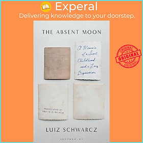 Sách - The Absent Moon : A Memoir of a Short Childhood and a Long Depression by Luiz Schwarcz (UK edition, paperback)