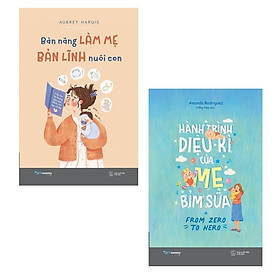 Bản Năng Làm Mẹ - Bản Lĩnh Nuôi Con + Hành Trình Diệu Kì Của Mẹ Bỉm Sữa - AZ Việt Nam