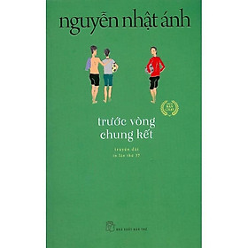 Sách Trước Vòng Chung Kết - Nguyễn Nhật Ánh
