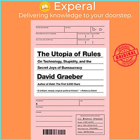 Sách - The Utopia Of Rules : On Technology, Stupidity, and the Secret Joys of B by David Graeber (US edition, paperback)