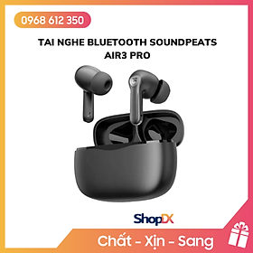 Mua Tai nghe Bluetooth Soundpeats Air3 Pro - Hàng Chính Hãng