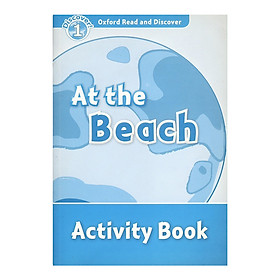 Nơi bán Oxford Read And Discover 1: At The Beach Activity Book - Giá Từ -1đ