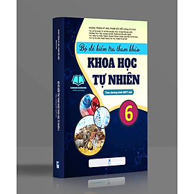 Hình ảnh Sách - Bộ đề kiểm tra tham khảo khoa học tự nhiên 6 ( theo chương trình GDPT mới ) (TH)