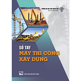 Sổ Tay Máy Thi Công Xây Dựng