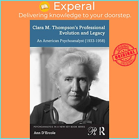 Sách - Clara M. Thompson's Professional Evolution and Legacy - An American Psych by Ann D'Ercole (UK edition, paperback)