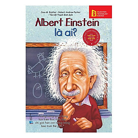 [ThangLong Bookstore]Albert Einstein là ai? ( Chân Dung Những Người Làm Thay Đổi Thế Giới )