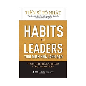 Sách Habits of Leaders - Thói Quen Nhà Lãnh Đạo - Alphabooks - BẢN QUYỀN