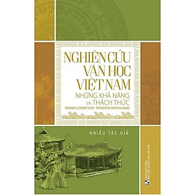 Nghiên Cứu Văn Học Việt Nam - Những Khả Năng Và Thách Thức - VIETNAMBOOK - AIA Vietnam