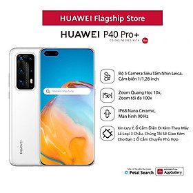 HUAWEI P40 Pro+ 5G (8+512G)| Bộ 5 Camera Siêu Tầm Nhìn Leica, Cảm biến 1/1,28 inch | Zoom Quang Học 10x, Zoom tối đa 100x | Nano Ceramic, Màn hình 90 Hz, IP68 | Ảnh chân dung AI, HUAWEI Golden Snap | Hàng Chính Hãng