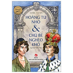 Hoàng Tử Nhỏ Và Chú Bé Nghèo Khổ (Tái Bản 2019)