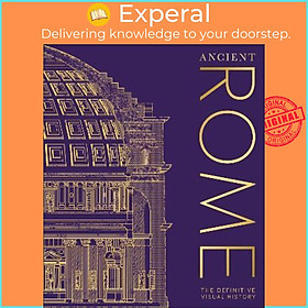 Sách - Ancient Rome : The Definitive Visual History by DK (UK edition, hardcover)
